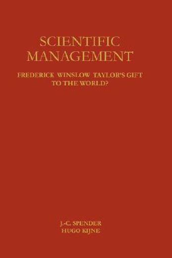 scientific management,frederick winslow taylor´s gift to the world?