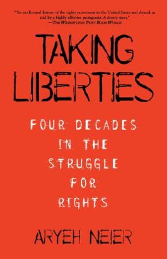 taking liberties,four decades in the struggle for rights (in English)