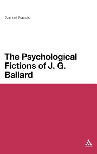 psychological fictions of j.g. ballard