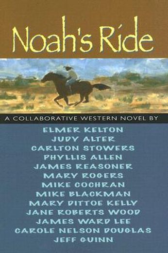 noah´s ride,a collaborative western novel