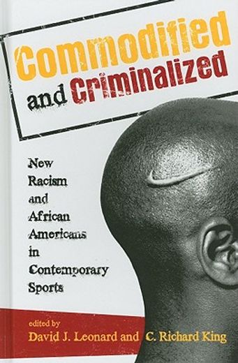 commodified and criminalized