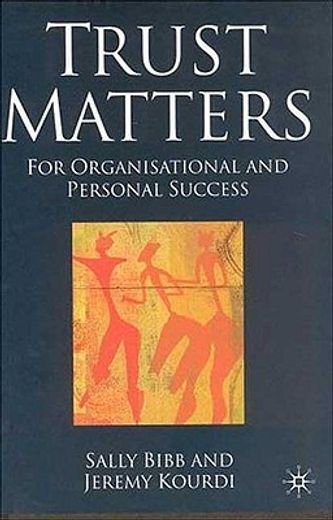 trust matters,for organizational and personal success