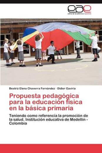 propuesta pedag gica para la educaci n f sica en la b sica primaria (in Spanish)