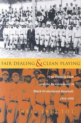 fair dealing and clean playing,the hilldale club and the development of black professional baseball, 1910-1932