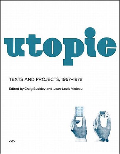 Utopie: Texts and Projects, 1967-1978 (en Inglés)