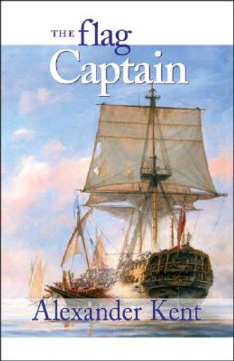 the flag captain,the richard bolitho novels (en Inglés)