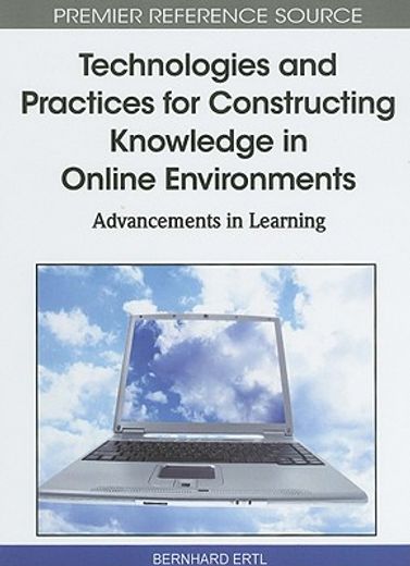 technologies and practices for constructing knowledge in online environments,advancements in learning