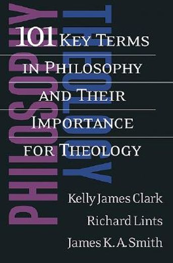 101 key terms in philosophy and their importance for theology (en Inglés)