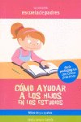Como ayudar a los hijos en los estudios (Escuela De Padres) (in Spanish)