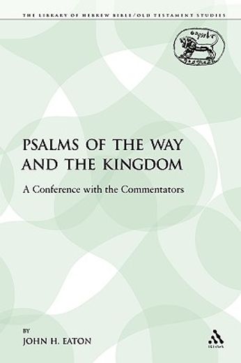 psalms of the way and the kingdom,a conference with the commentators