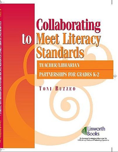 collaborating to meet literacy standards,teacher/ librarian partnerships for grades k-2