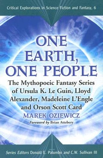 one earth, one people,the mythopoeic fantasy series of ursula k. le guin, lloyd alexander, madeleine l´engle and orson sco