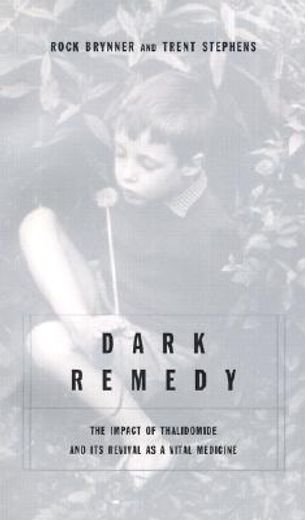 dark remedy,the impact of thalidomide and its revival as a vital medicine