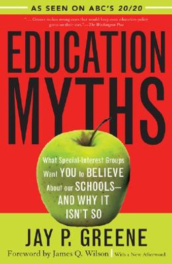 education myths,what special interest groups want you to believe about our schools--and why it isn´t so (en Inglés)