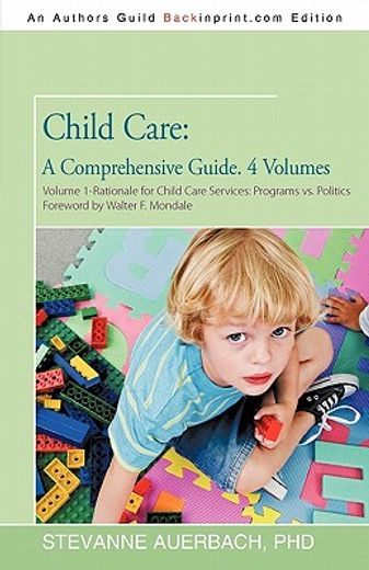 child care: a comprehensive guide,rationale for child care services programs vs politics