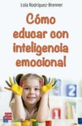 Cómo Educar Con Inteligencia Emocional (in Spanish)