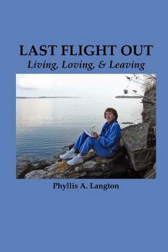 last flight out: living, loving & leaving (en Inglés)