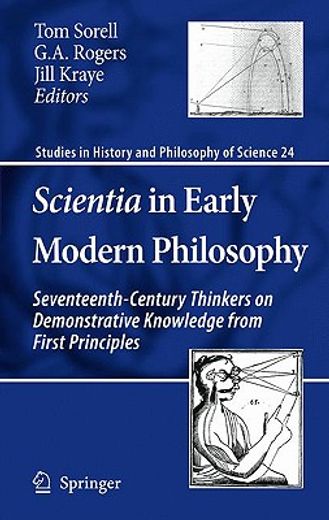 scientia in early modern philosophy,seventeenth-century thinkers on demonstrative knowledge from first principles (en Inglés)
