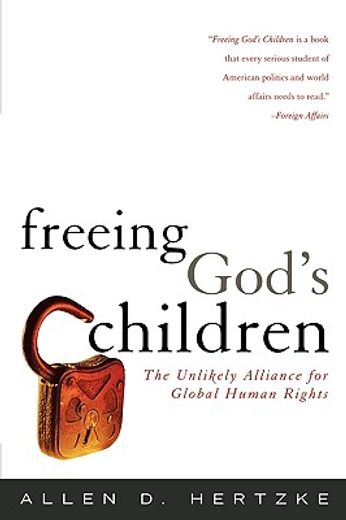 freeing god´s children,the unlikely alliance for global human rights