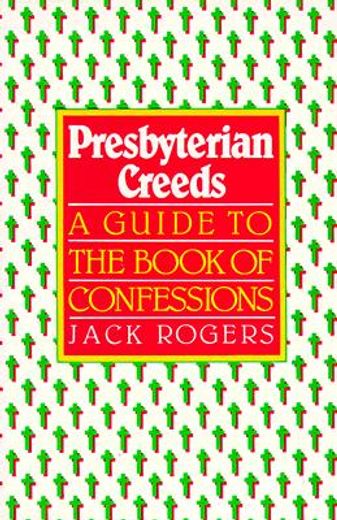 presbyterian creeds: a guide to the book of confessions (en Inglés)