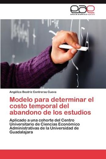 modelo para determinar el costo temporal del abandono de los estudios (in Spanish)