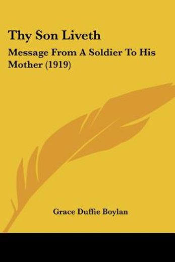 thy son liveth,message from a soldier to his mother