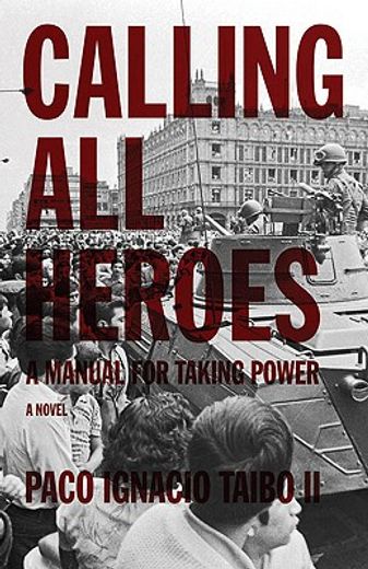 Calling All Heroes: A Manual for Taking Power (in English)