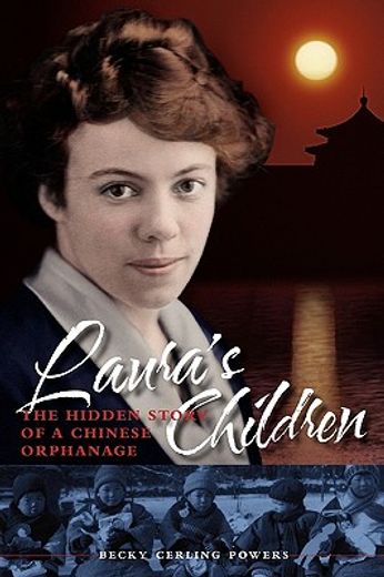 laura ` s children: the hidden story of a chinese orphanage (en Inglés)