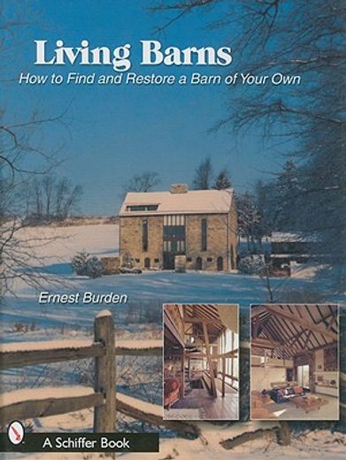 living barns,how to find and restore a barn of your own