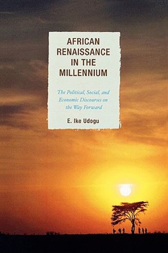 african renaissance in the millennium,the political, social, and economic discourses on the way forward