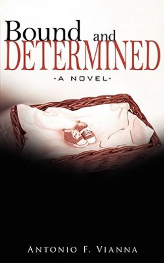 bound and determined: -a novel-