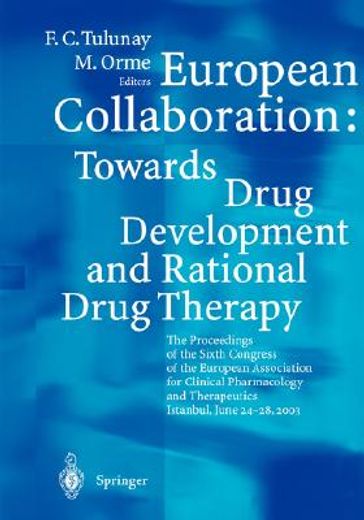 european collaboration: towards drug developement and rational drug therapy (en Inglés)