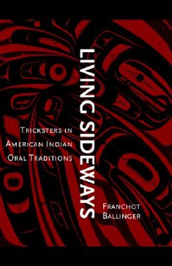 living sideways,tricksters in american indian oral traditions