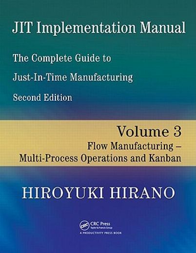 jit implementation manual,the complete guide to just-in-time manufacturing: flow manufacturing -- multi-process operations and