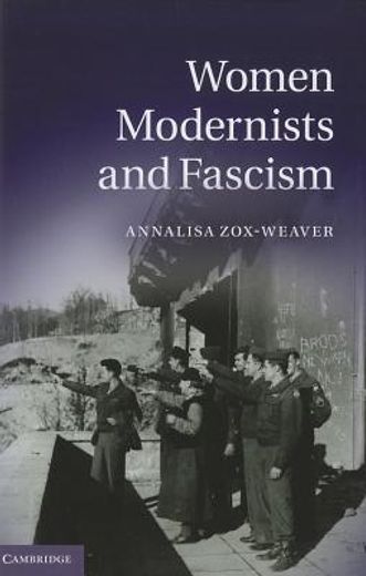 women modernists and fascism,female modernists and the allure of the dictator