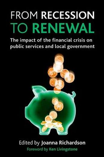 from recession to renewal,the impact of the financial crisis on public services and local government