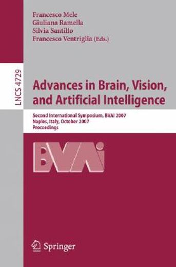 advances in brain, vision, and artificial intelligence,second international sympoisum, bvai 2007, naples, italy, october 10-12, 2007, proceedings