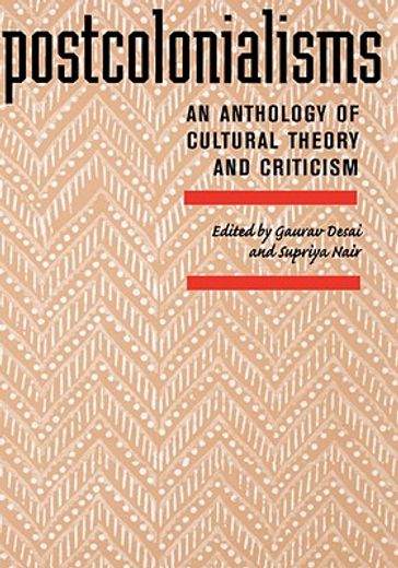 postcolonialisms,an anthology of cultural theory and criticism