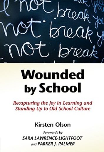 wounded by school,recapturing the joy in learning and standing up to old school culture