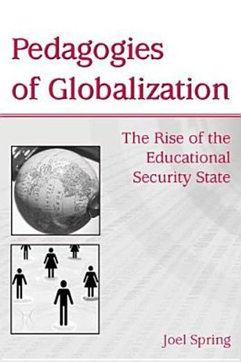 pedagogies of globalization,the rise of the educational security state