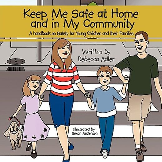 keep me safe at home and in my community,a handbook on safety for young children and their families