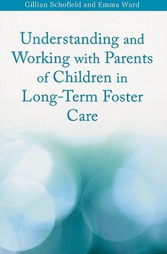 understanding and working with parents of children in long-term foster care