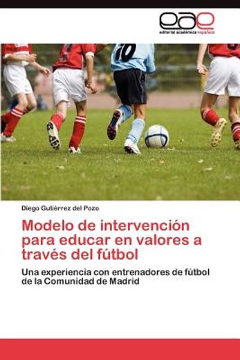 modelo de intervenci n para educar en valores a trav s del f tbol (in Spanish)