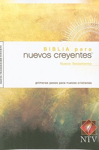 Biblia Para Nuevos Creyentes Nuevo Testamento ntv (in Spanish)
