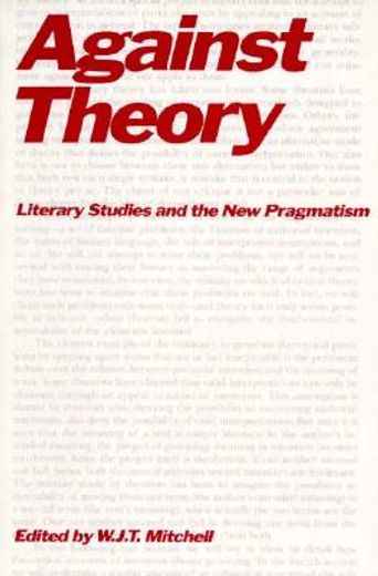 against theory,literary studies and the new pragmatism