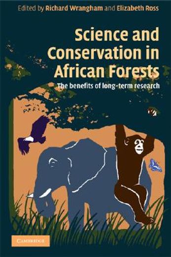science and conservation in african forests,the benefits of longterm research (en Inglés)