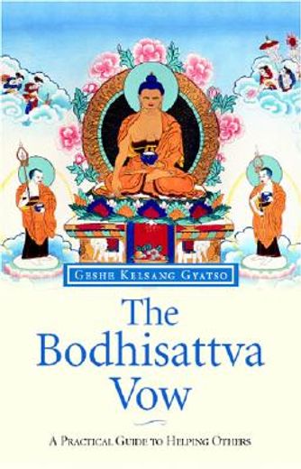 the bodhisattva vow,the essential practices of mahayana buddhism