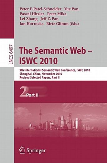 semantic web- iswc 2010,9th international semantic web conference, iswc 2010 shanghai, china, november 7-11, 2010, revised s