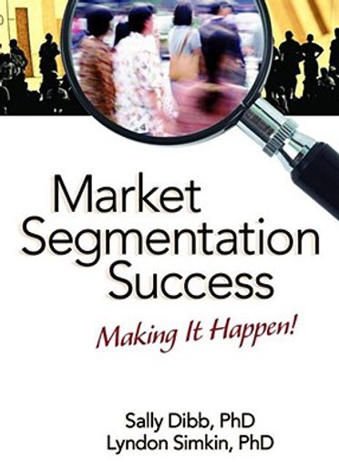 market segmentation success,making it happen!