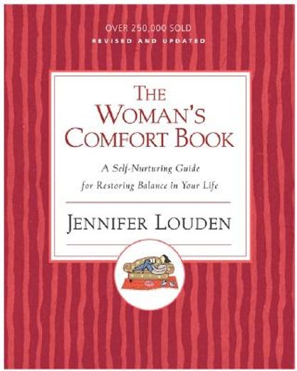 the woman´s comfort book,a self-nurturing guide for restoring balance in your life (in English)